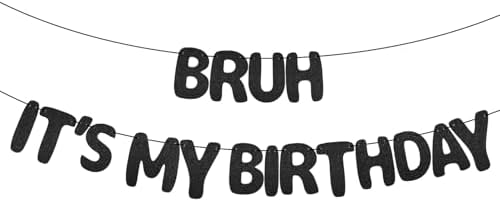 Bruh Its My Birthday Birthday Banner