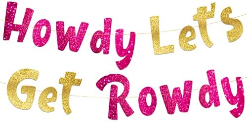Howdy Lets Get Rowdy Cowboy Bachelorette Glitter Banner