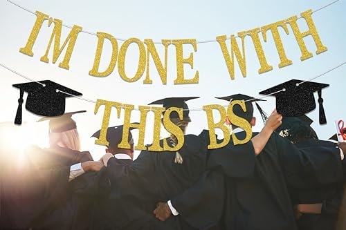 Im Done With This BS Banner 2025 Graduation Decor Gold