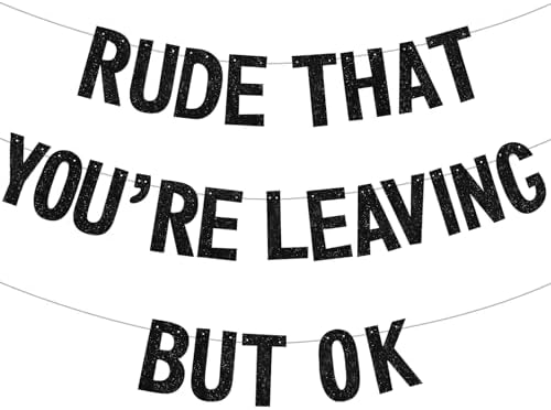 BEISHIDA Rude Youre Leaving But Ok Banner Pre-Strung