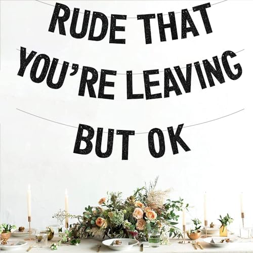 BEISHIDA Rude Youre Leaving But Ok Banner Pre-Strung