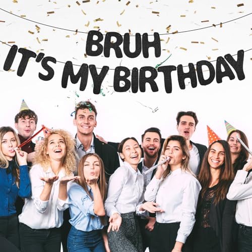 Bruh Its My Birthday Birthday Banner