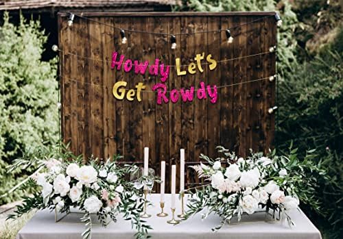 Howdy Lets Get Rowdy Cowboy Bachelorette Glitter Banner