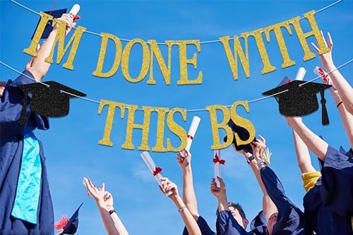 Im Done With This BS Banner 2025 Graduation Decor Gold