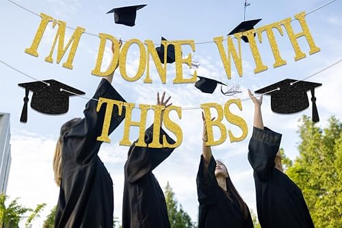 Im Done With This BS Banner 2025 Graduation Decor Gold