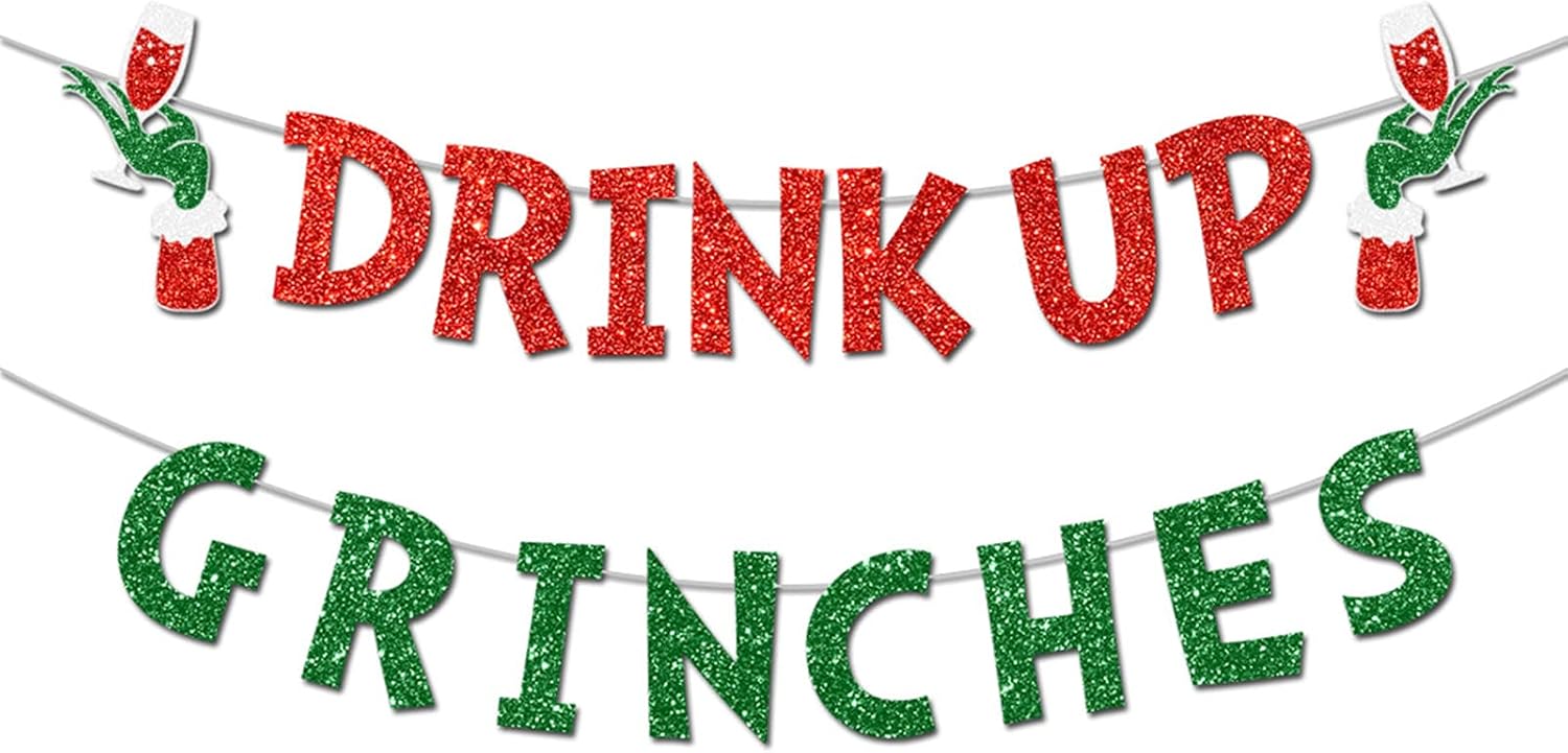 Drink Up Grinches Banner Christmas Decor