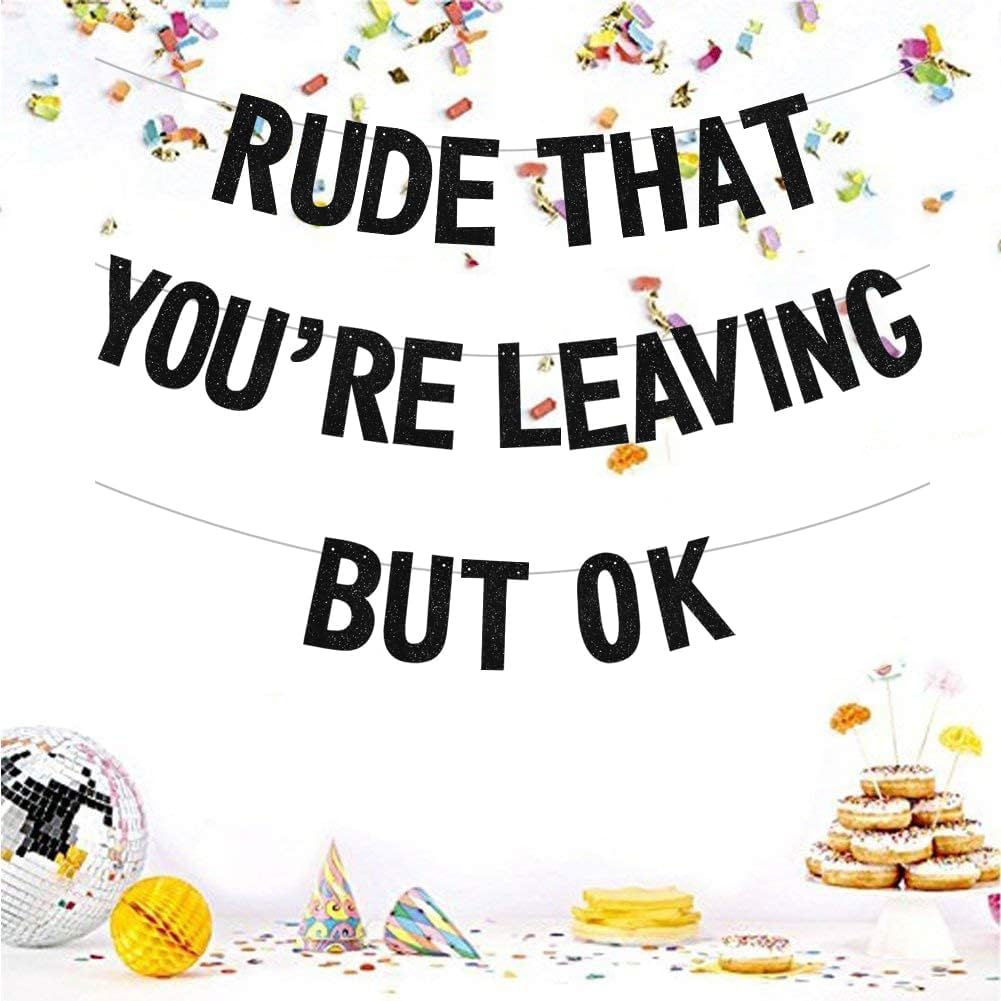 BEISHIDA Rude Youre Leaving But Ok Banner Pre-Strung