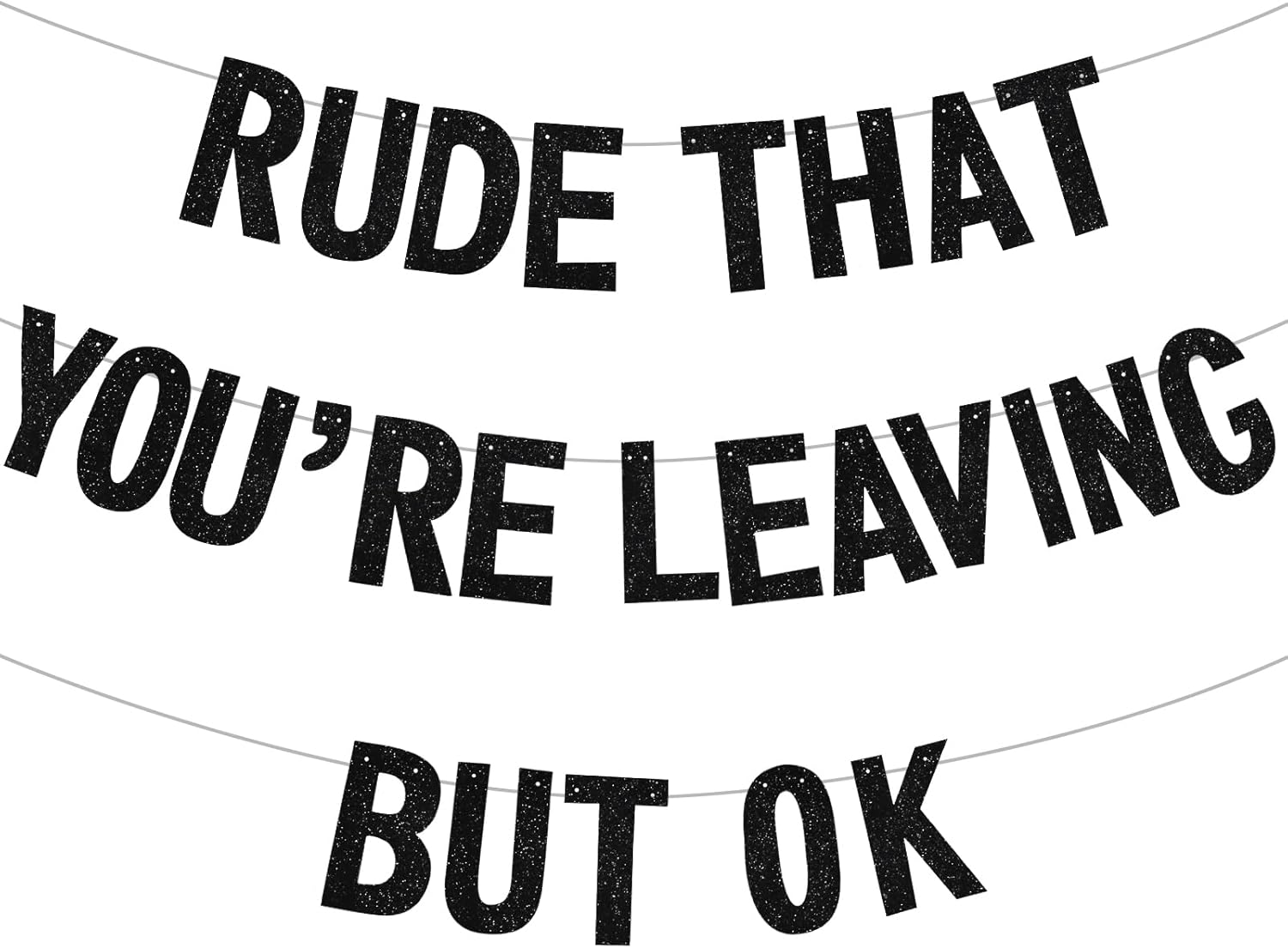 BEISHIDA Rude Youre Leaving But Ok Banner Pre-Strung