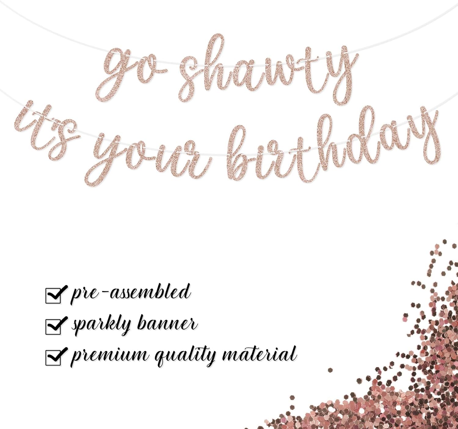 Go Shawty Its Your Birthday Banner - Rose Gold