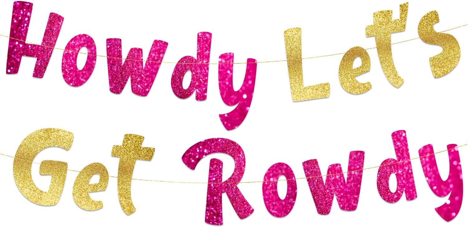 Howdy Lets Get Rowdy Cowboy Bachelorette Glitter Banner